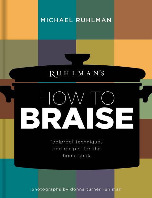 Ruhlman’s How to Braise