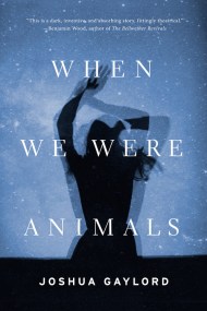 When We Were Animals
