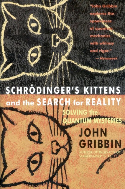 Schrodinger’s Kittens and the Search for Reality