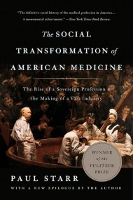 The Social Transformation of American Medicine