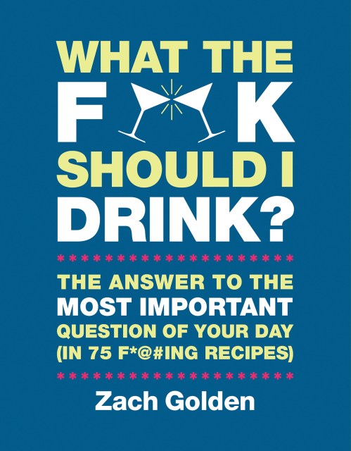 What the F*@# Should I Drink?