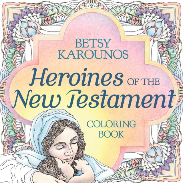 Heroines of the New Testament Coloring Book