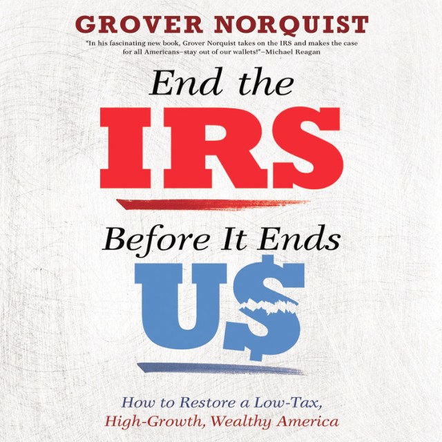 End the IRS Before It Ends Us