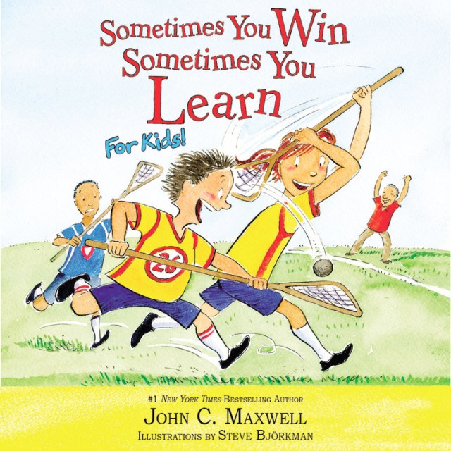 Sometimes You Win--Sometimes You Learn for Kids