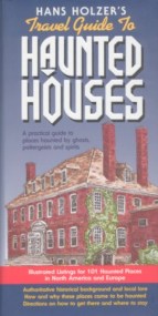 Hanz Holzer’s Travel Guide to Haunted Houses