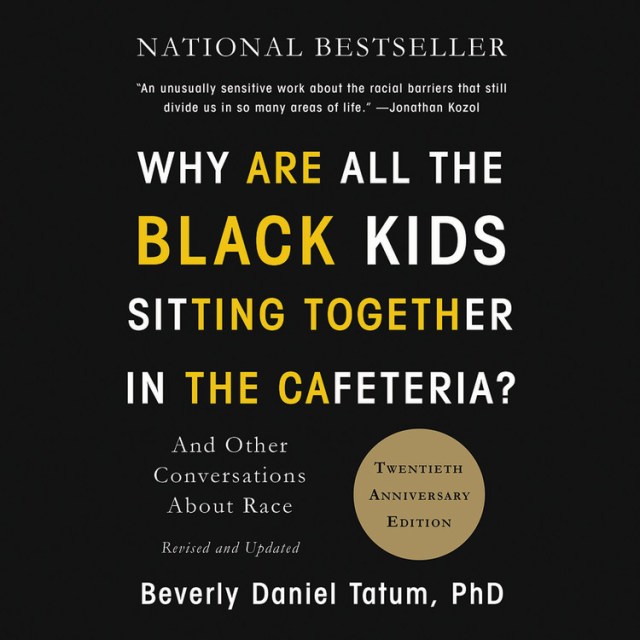 Why Are All the Black Kids Sitting Together in the Cafeteria?