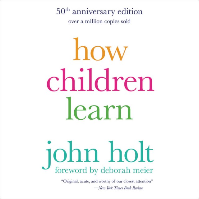 How Children Learn (50th anniversary edition)