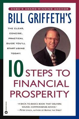 Bill Griffeth’s 10 Steps to Financial Prosperity