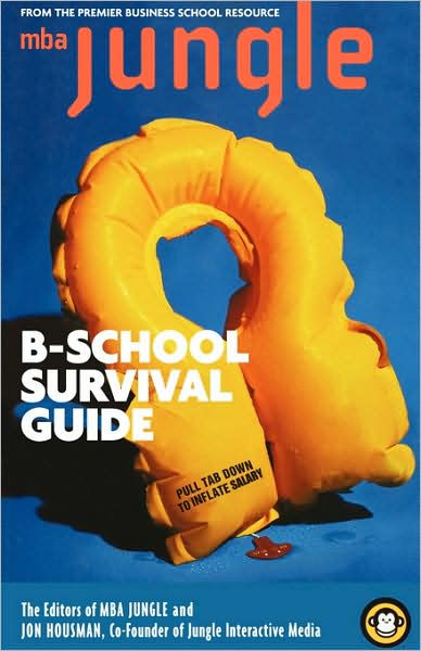 The MBA Jungle B-School Survival Guide