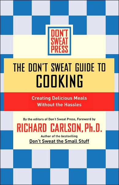 The Don’t Sweat Guide to Cooking