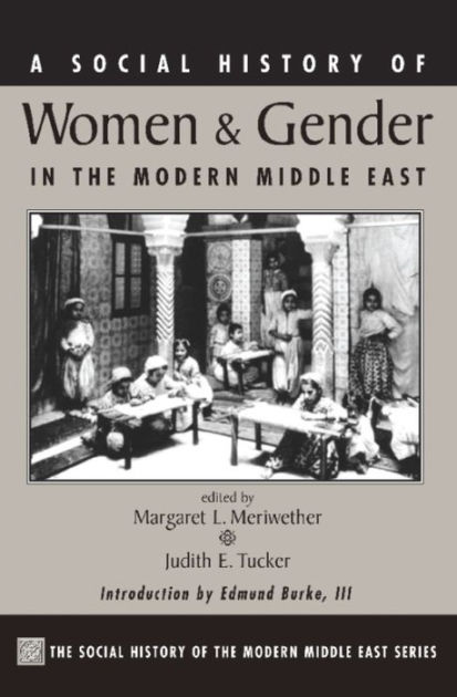 A Social History Of Women And Gender In The Modern Middle East