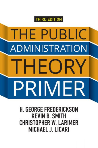 The Public Administration Theory Primer