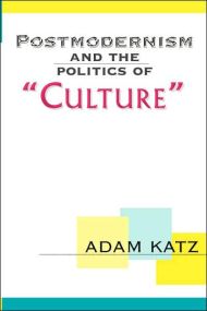 Postmodernism And The Politics Of ‘Culture’