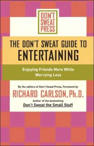 The Don’t Sweat Guide to Entertaining