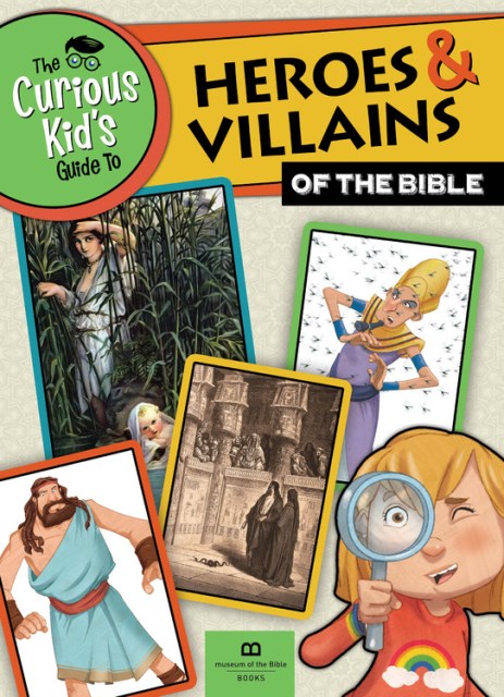 The Curious Kid’s Guide to Heroes and Villians of the Bible