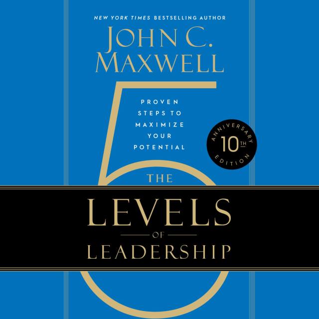 The 5 Levels of Leadership (10th Anniversary Edition)