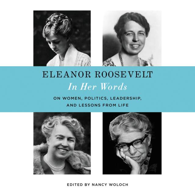 Eleanor Roosevelt: In Her Words