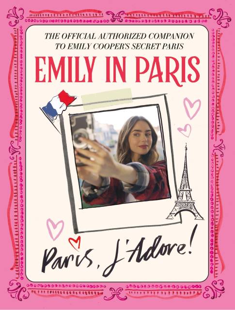 Emily in Paris: Paris, J’Adore!