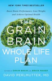 The Grain Brain Whole Life Plan