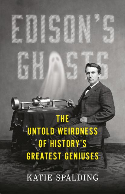 Edison’s Ghosts