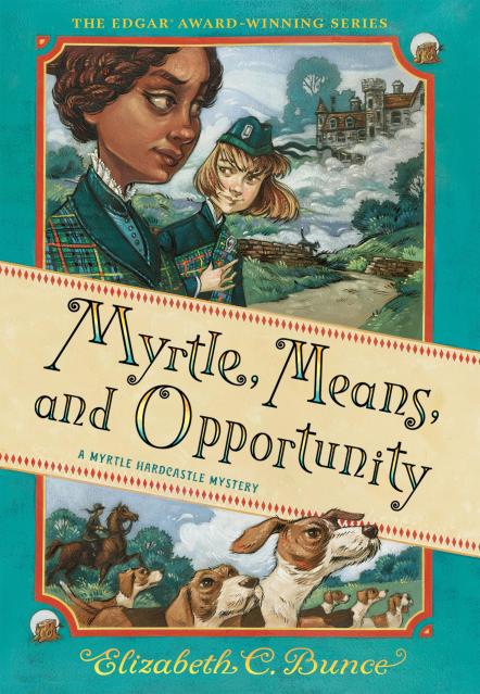 Myrtle, Means, and Opportunity (Myrtle Hardcastle Mystery 5)