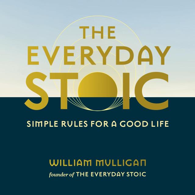 The Everyday Stoic