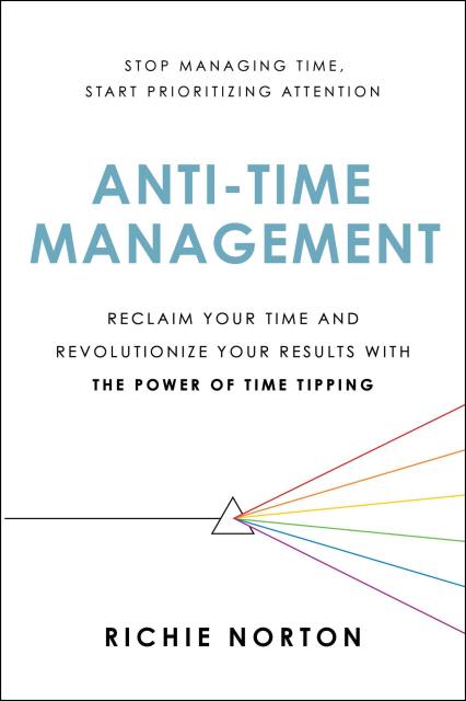 Anti-Time Management