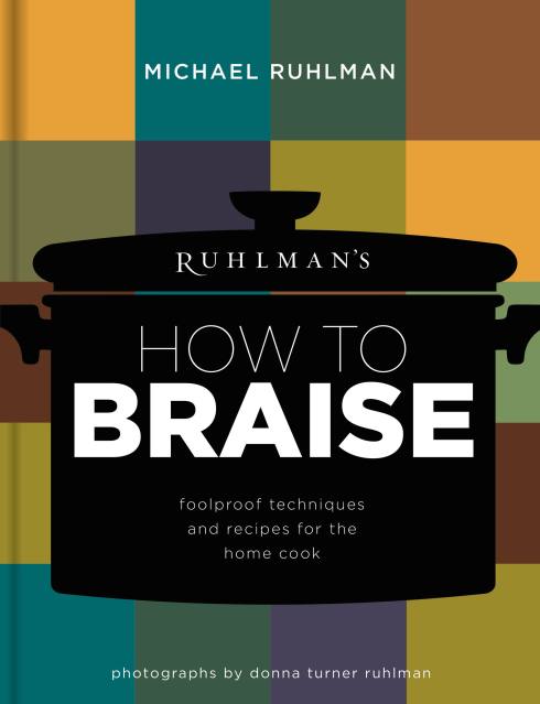 Ruhlman’s How to Braise