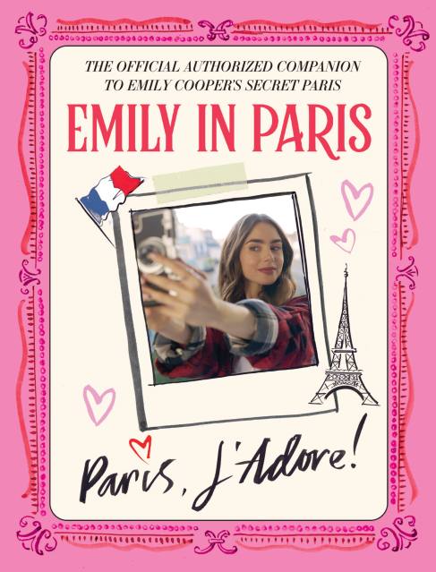 Emily in Paris: Paris, J’Adore!