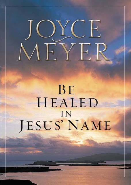 Be Healed in Jesus’ Name