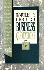 Bartlett’s Book of Business Quotations