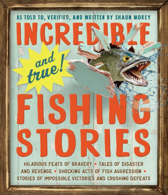 Incredible–and True!–Fishing Stories