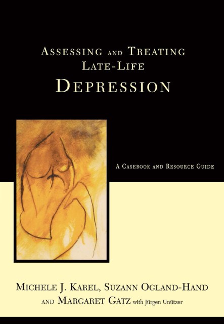 Assessing And Treating Late-life Depression: A Casebook And Resource Guide