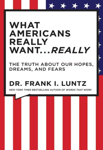 The What Americans Really Want…Really: Revised Edition