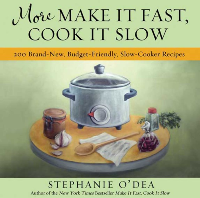 More Make It Fast, Cook It Slow