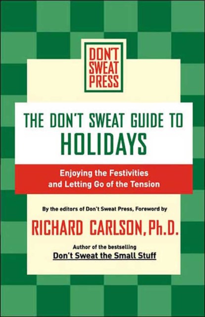 The Don’t Sweat Guide to Holidays