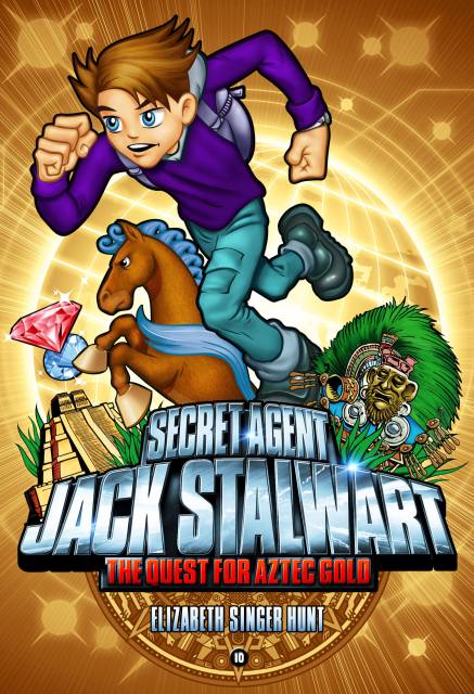 Secret Agent Jack Stalwart: Book 10: The Quest for Aztec Gold: Mexico