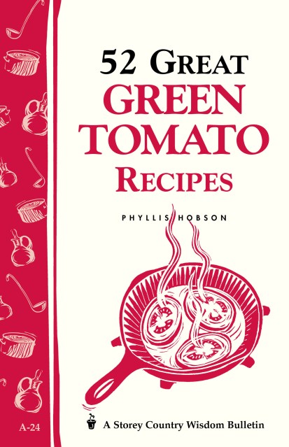 52 Great Green Tomato Recipes