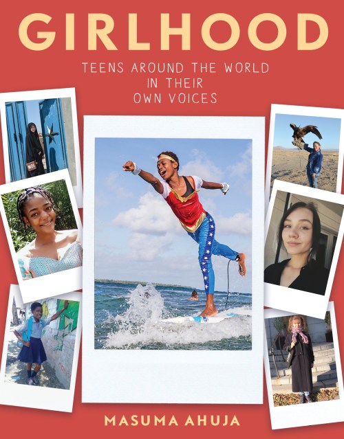 Girlhood: Teens around the World in Their Own Voices