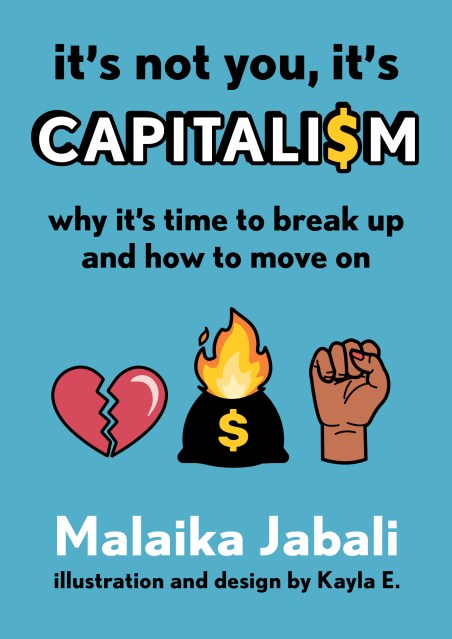 It’s Not You, It’s Capitalism