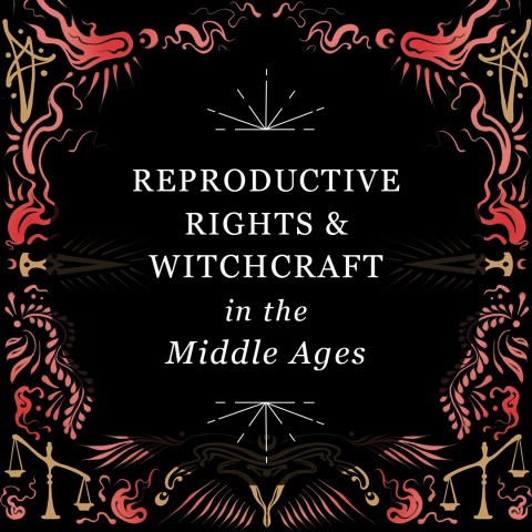 Reproductive Rights & Witchcraft in the Middle Ages: Birth Control Icon Béatrice de Planisoles