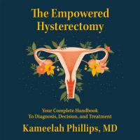 The Empowered Hysterectomy