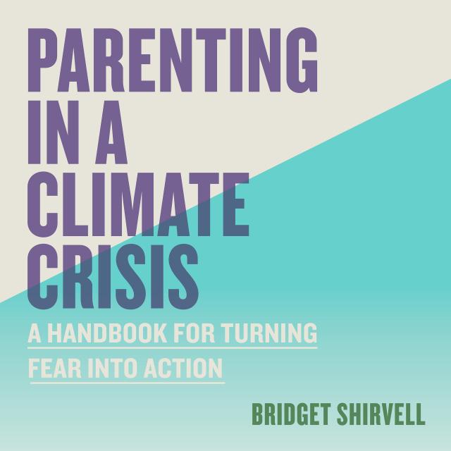 Parenting in a Climate Crisis