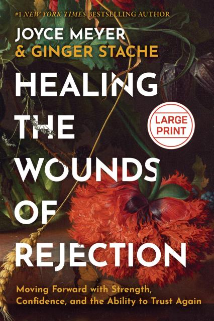 Healing the Wounds of Rejection