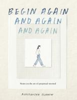 Begin Again, and Again, and Again