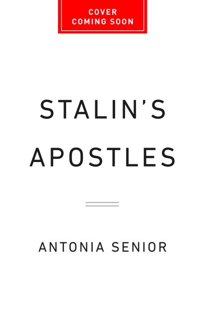 Stalin’s Apostles