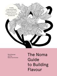 The Noma Guide to Building Flavour