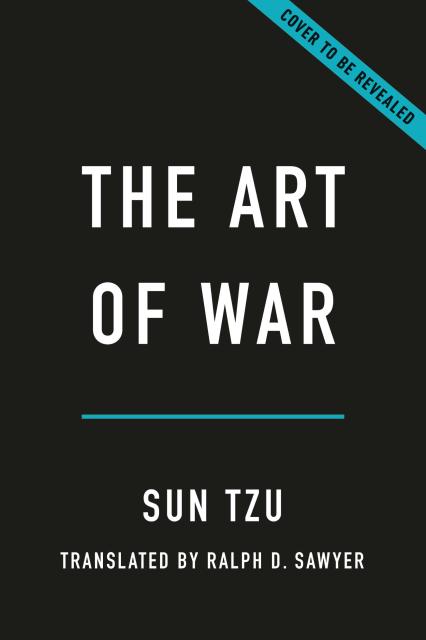 The Art of War (Translated by Ralph D. Sawyer)