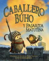 Caballero Buho y Pajarita Matutina (Knight Owl and Early Bird)