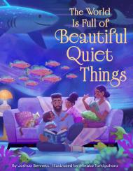 The World Is Full of Beautiful Quiet Things